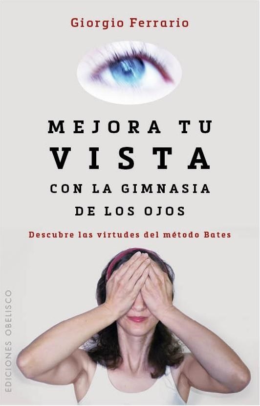 MEJORA TU VISTA CON LA GIMNASIA DE LOS OJOS | 9788416192212 | FERRARIO, GIORGIO