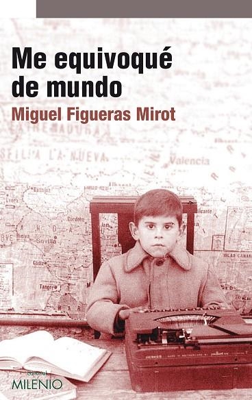 ME EQUIVOQUÉ DE MUNDO | 9788497436083 | FIGUERAS MIROT, MIGUEL