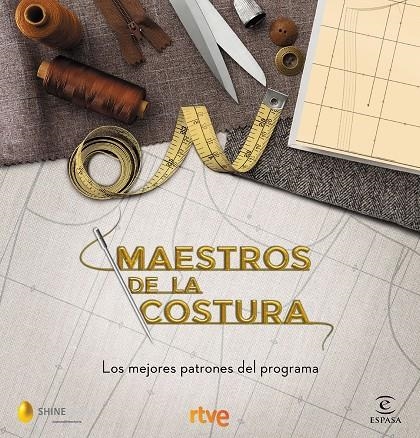 MAESTROS DE LA COSTURA. LOS MEJORES PATRONES DEL PROGRAMA | 9788467058024 | RTVE / SHINE