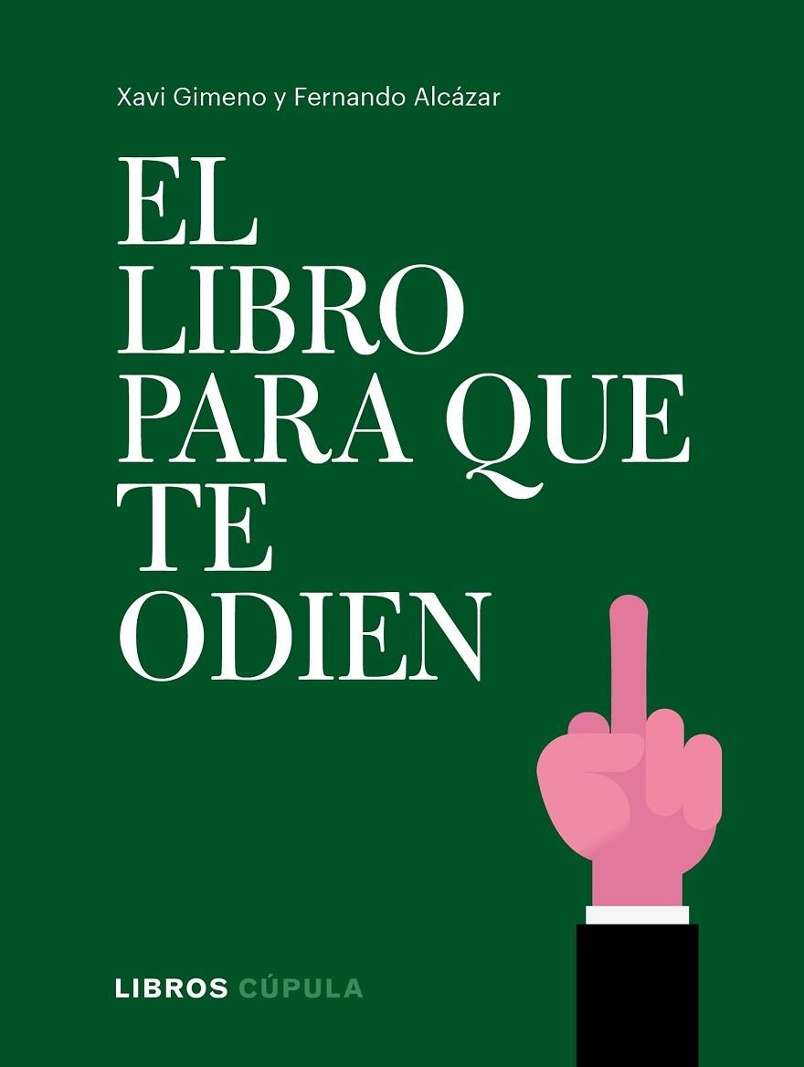 EL LIBRO PARA QUE TE ODIEN | 9788448026714 | GIMENO RONDA, XAVIER / ALCÁZAR ZAMBRANO, FERNANDO