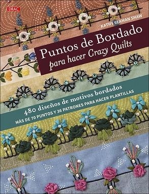 PUNTOS DE BORDADO PARA HACER CRAZY QUILTS | 9788498746532 | SEAMAN SHAW, KATHY