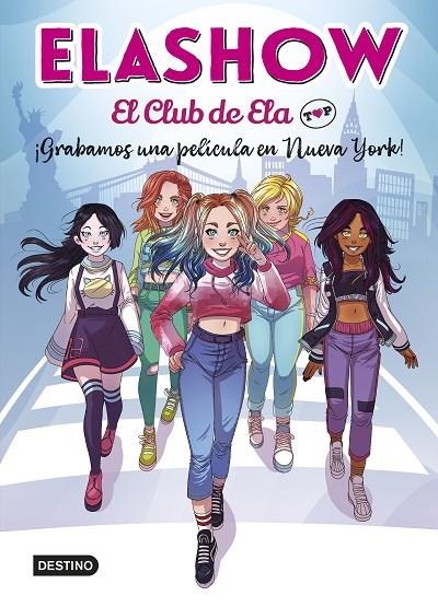 ELASHOW. EL CLUB DE ELA TOP 1. ¡GRABAMOS UNA PELÍCULA EN NUEVA YORK! | 9788408221906 | ELAIA MARTÍNEZ