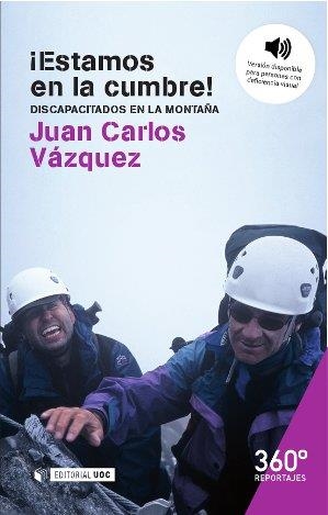 ESTAMOS EN LA CUMBRE! DISCAPACITADOS EN LA MONTAÑA | 9788490645604 | VAZQUEZ, JUAN CARLOS