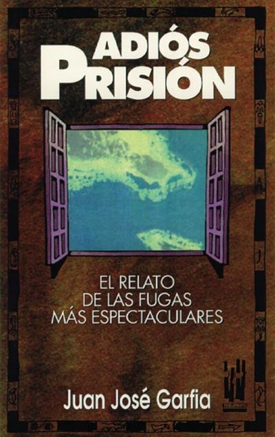 ADIOS PRISION | 9788481360066 | GARFIA, JUAN JOSE