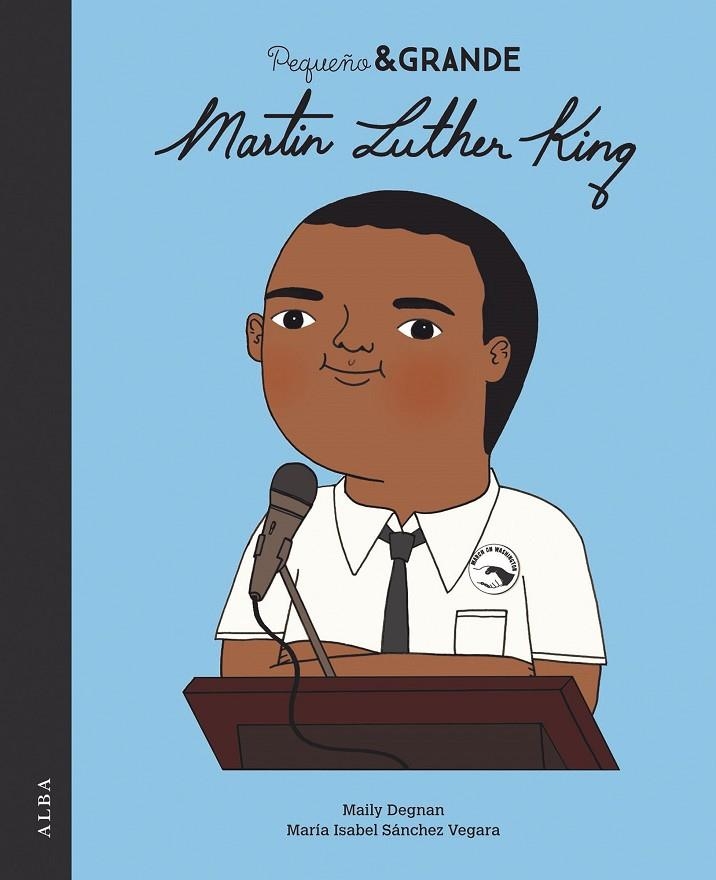 PEQUEÑO & GRANDE MARTIN LUTHER KING | 9788490656396 | SÁNCHEZ VEGARA, Mª ISABEL