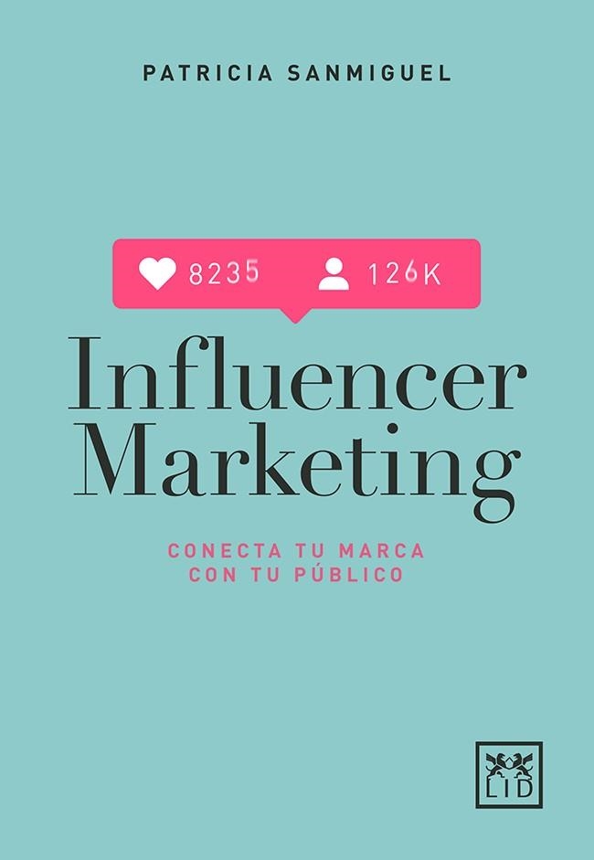 INFLUENCER MARKETING | 9788417277567 | SANMIGUEL ARREGUI, PATRICIA