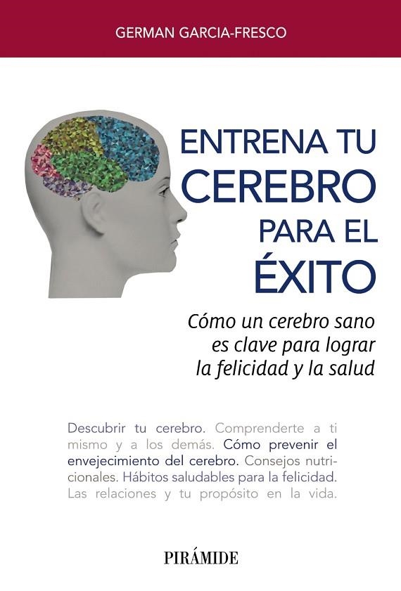 ENTRENA TU CEREBRO PARA EL ÉXITO | 9788436841985 | GARCIA-FRESCO, GERMAN