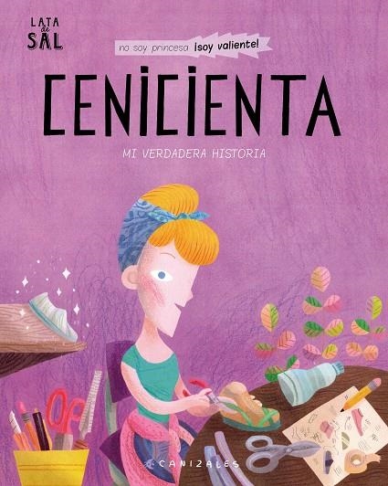 CENICIENTA. MI VERDADERA HISTORIA | 9788494992667 | CANIZALES