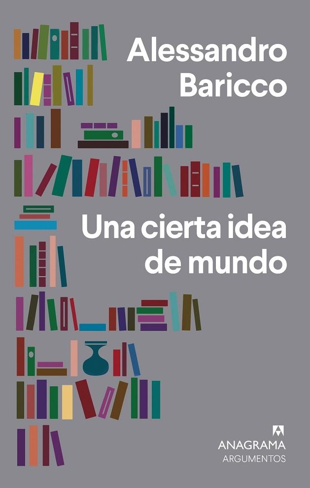 UNA CIERTA IDEA DE MUNDO | 9788433964472 | BARICCO, ALESSANDRO