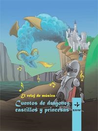 CUENTOS DE DRAGONES, CASTILLOS Y PRINCESAS RELOJ DE MUSICA | 9788441425415 | EDITORIAL EDAF