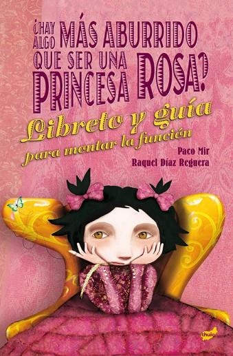 ¿HAY ALGO MÁS ABURRIDO QUE SER UNA PRINCESA ROSA? | 9788416817641 | MIR MALUQUER, PACO / DÍAZ REGUERA, RAQUEL