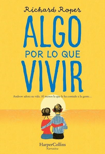 ALGO POR LO QUE VIVIR | 9788491394372 | ROPER, RICHARD