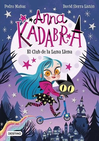 ANNA KADABRA. EL CLUB DE LA LUNA LLENA | 9788408223238 | PEDRO MAÑAS