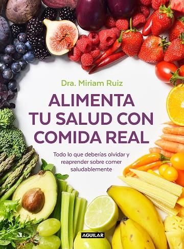 ALIMENTA TU SALUD CON COMIDA REAL | 9788403521889 | RUIZ, DRA. MIRIAM