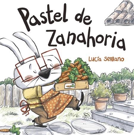 PASTEL DE ZANAHORIA | 9788424666521 | SERRANO, LUCÍA