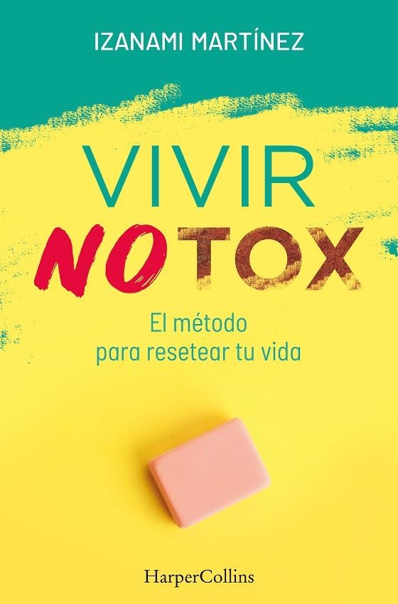 VIVIR NOTOX. EL MÉTODO PARA RESETEAR TU VIDA | 9788491394389 | MARTÍNEZ, IZANAMI