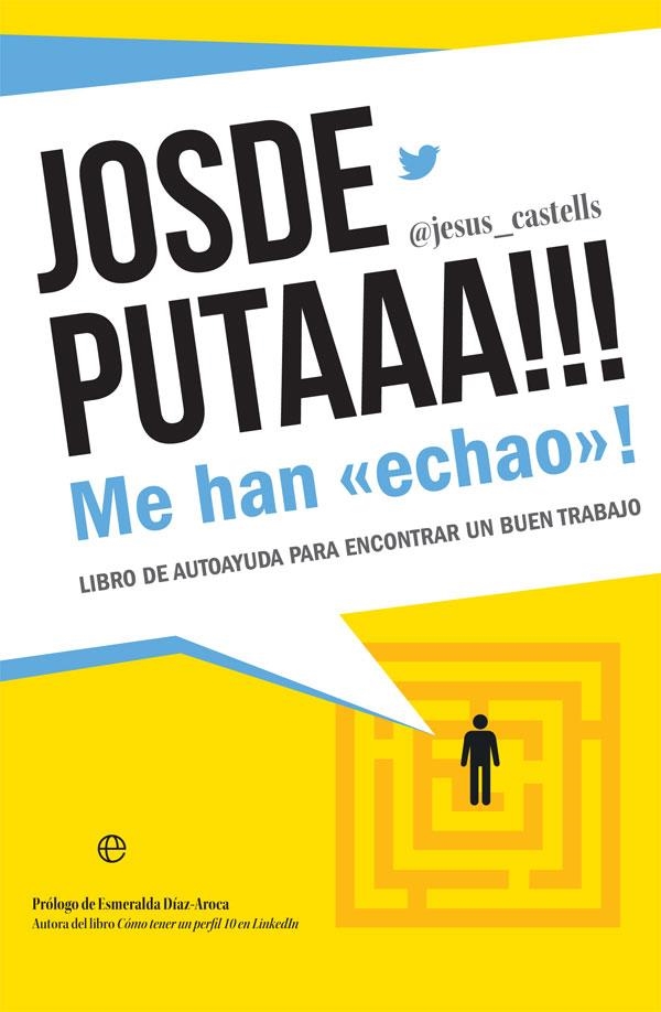 JOSDEPUTAAA!!! ME HAN «ECHAO»! | 9788491647508 | CASTELLS, JESÚS