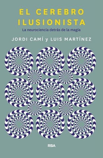 EL CEREBRO ILUSIONISTA | 9788491873723 | CAMI MORELL, JORDI / MARTÍNEZ LUIS M.