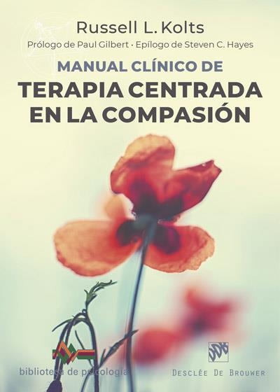 MANUAL CLÍNICO DE TERAPIA CENTRADA EN LA COMPASIÓN | 9788433030993 | KOLTS, RUSSELL L.