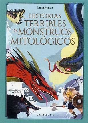 LAS HISTORIAS MÁS TERRIBLES DE MONSTRUOS MITOLÓGICOS | 9788417127572 | MATTIA, LUISA