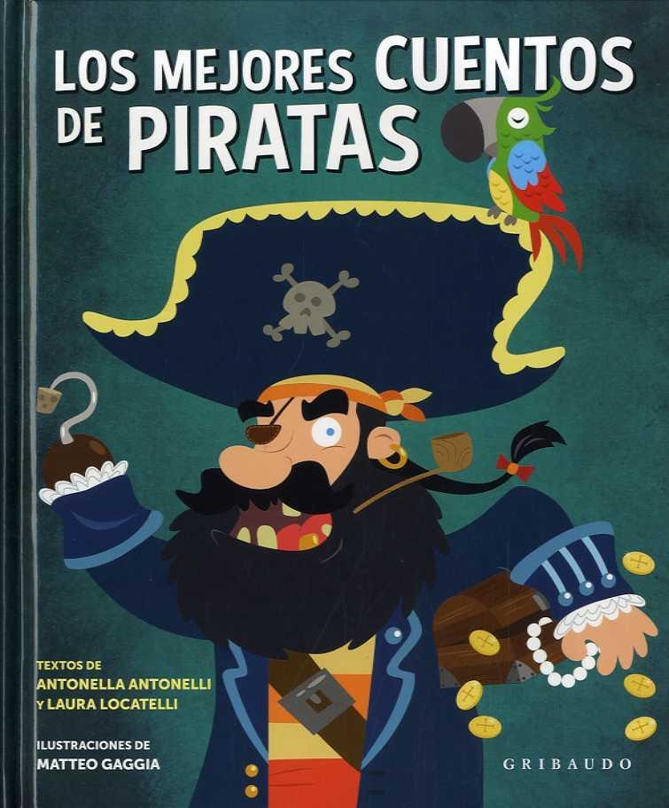 LOS MEJORES CUENTOS DE PIRATAS | 9788417127565 | ANTONELLI , ANTONELLA Y LOCATELLI, LAURA