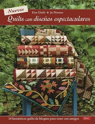 NUEVOS QUILTS CON DISEÑOS ESPECTACULARES | 9788498746570 | DIEHL, KIM / MORTON, JO