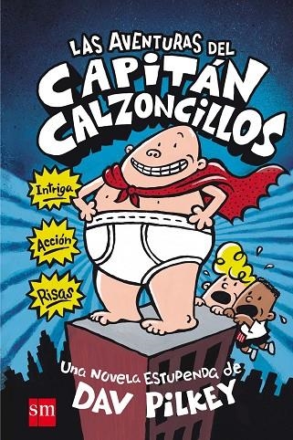 LAS AVENTURAS DEL CAPITÁN CALZONCILLOS | 9788467555820 | PILKEY, DAV