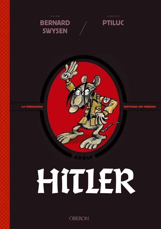 HITLER. LA VERDADERA HISTORIA ¡DE VERDAD! | 9788441542570 | SWYSEN, BERNARD / PTILUC