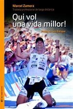 QUI VOL UNA VIDA MILLOR | 9788493940225 | ZAMORA, MARCEL