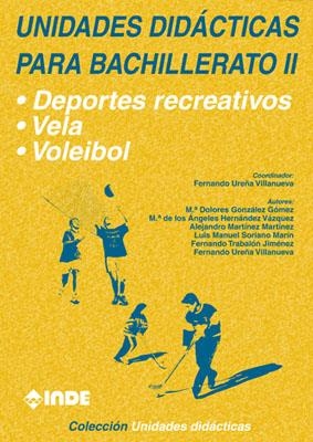 UNIDADES DIDACTICAS PARA BACHILLERATO II : DEPORTES RECREATI | 9788487330926 | UREÑA VILLANUEVA , FERNANDO