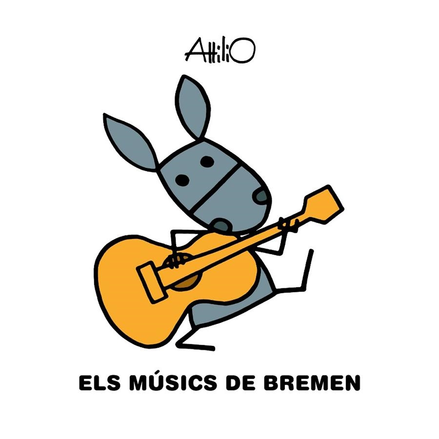 ELS MÚSICS DE BREMEN | 9788468346830 | ATTILIO