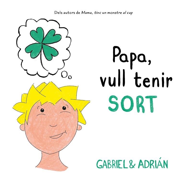 PAPA, VULL TENIR SORT | 9788417736552 | GABRIEL & ADRIÁN,