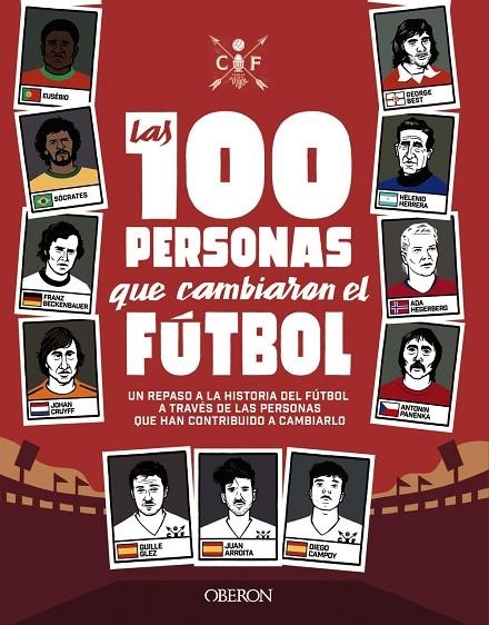 LAS 100 PERSONAS QUE CAMBIARON EL FÚTBOL | 9788441542334 | GONZÁLEZ ROBLES, GUILLERMO / GARCÍA ARROITA, JUAN / CAMPOY ORTEGA, DIEGO