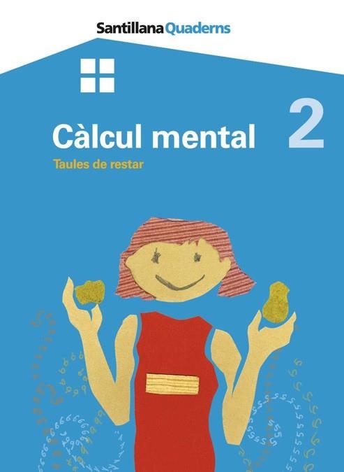 CALCUL MENTAL 2  TAULES DE RESTAR SANTILLANA QUADERNS GRUP P | 9788479185466 | VVAA