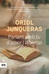 PARLANT AMB TU D'AMOR I LLIBERTAT | 9788417804312 | JUNQUERAS I VIES, ORIOL