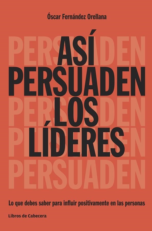 ASÍ PERSUADEN LOS LÍDERES | 9788494522208 | FERNÁNDEZ ORELLANA, ÓSCAR