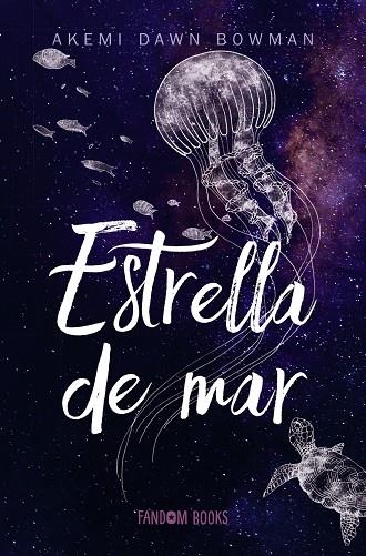 ESTRELLA DE MAR | 9788418027161 | DAWN BOWMAN, AKEMI