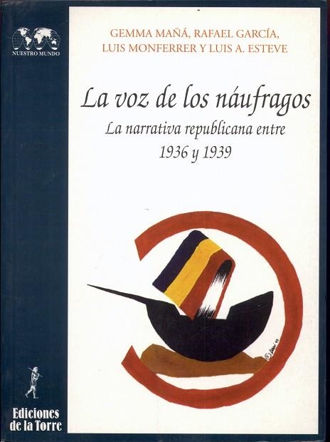 VOZ DE LOS NAUFRAGOS, LA | 9788479601997 | MAÑA, G./GARCIA, R./ MONFERRER, L./ ESTEVE, L.