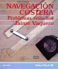 NAVEGACION COSTERA : PROBLEMAS RESUELTOS | 9788436811216 | VAQUERO, JAIME