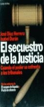 SECUESTRO DE LA JUSTICIA, EL | 9788478808809 | DIAZ HERRERA; DURAN