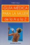 GUIA MEDICA PARA LA MUJER DE LA A A LA Z | 9788431516277 | VALLI, F.