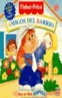 AMIGOS DEL BARRIO | 9788489857391 | SANS MECA, MARTA / FISHER-PRICE