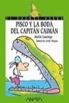 PISCO Y LA BODA DEL CAPITAN CAIMAN | 9788420784670 | CASARIEGO , MARTIN