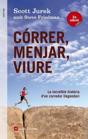 CORRER, MENJAR, VIURE | 9788415695233 | JUREK, SCOTT/ FRIEDMAN, STEVE