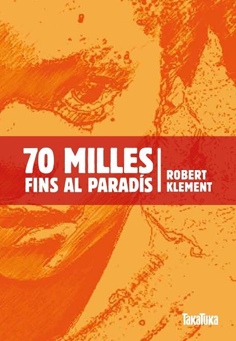 70 MILLES FINS AL PARADIS | 9788492696406 | KLEMENT, ROBERT