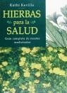 HIERBAS PARA LA SALUD GUIA COMPLETA DE RECETAS MED | 9788492252374 | KEVILLE, KATHI