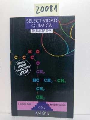 SELECTIVIDAD QUIMICA. PRUEBAS DE 1996 | 9788420775364 | MORCILLO RUBIO, JESÚS / FERNÁNDEZ GONZÁLEZ, MANUEL