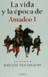 VIDA Y EPOCA DE AMADEO I | 9788408026235 | VILA-SAN-JUAN, JOSE LUIS