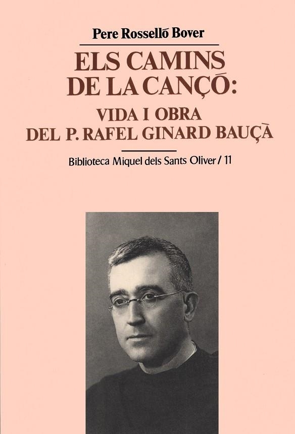 CAMINS DE LA CANÇO , ELS .VIDA I OBRA DE P.RAFAEL GINARD BAU | 9788484150541 | ROSSELLO BOVER , PERE