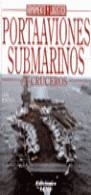 PORTAAVIONES SUBMARINOS Y CRUCEROS | 9788489730892 | BUSQUETS, CAMIL